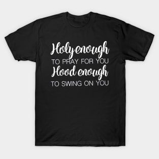 Holy Enough T-Shirt